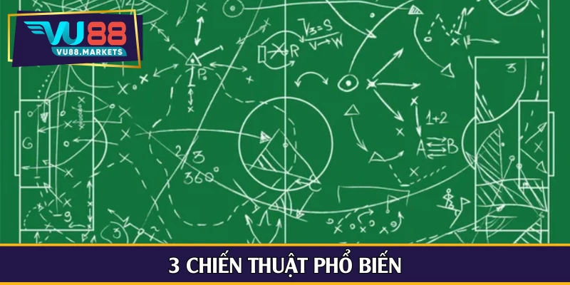 3 chiến thuật phổ biến