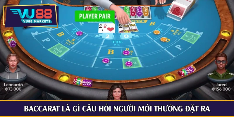 Baccarat là gì câu hỏi người mới thường đặt ra