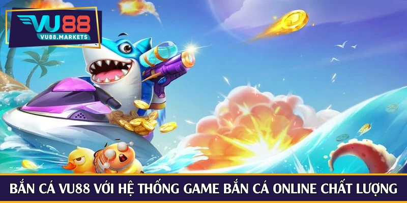 Bắn cá Vu88 với hệ thống game bắn cá online chất lượng