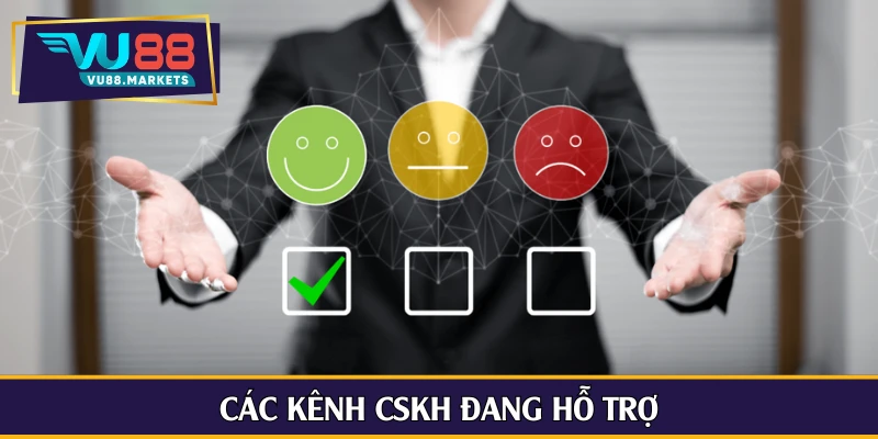 Các kênh CSKH đang hỗ trợ