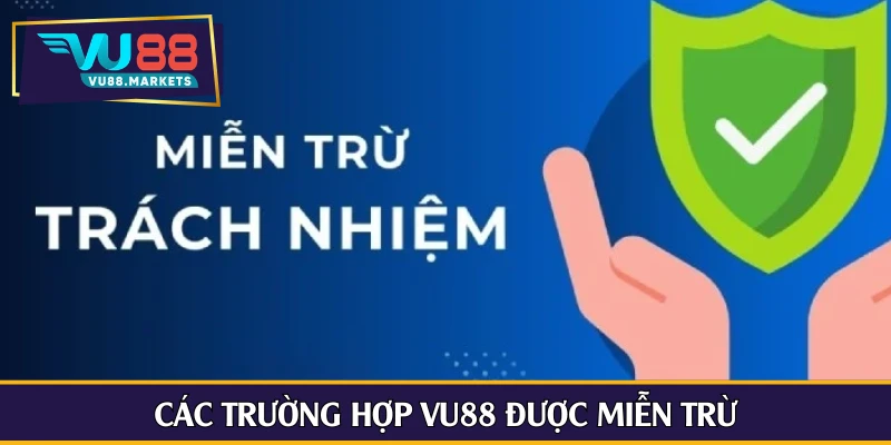 Các trường hợp Vu88 được miễn trừ