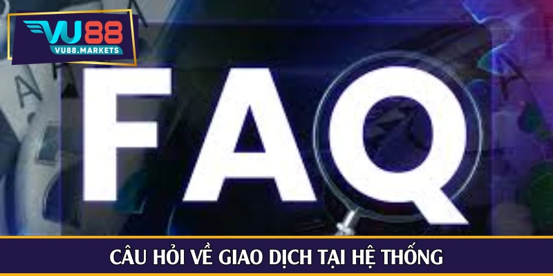 Câu hỏi thường gặp Vu88 đối với sự uy tín nhà cái