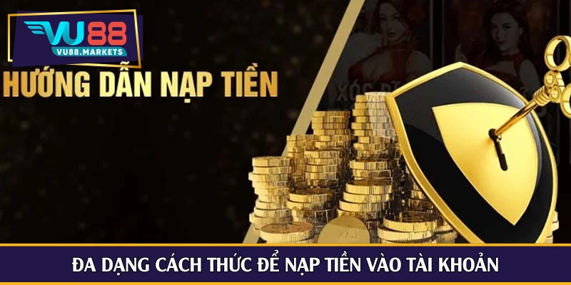 Đa dạng cách thức để nạp tiền vào tài khoản