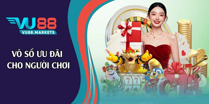 Vô số ưu đãi cho người chơi