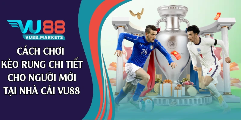 cách chơi kèo rung